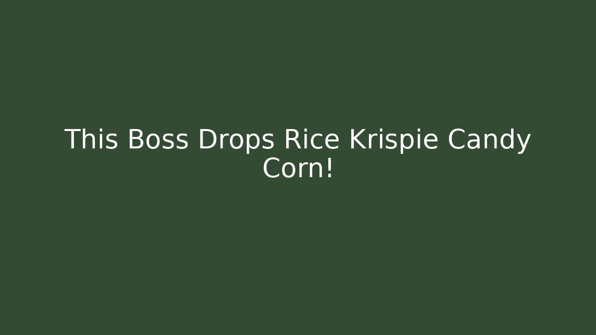 This Boss Drops Rice Krispie Candy Corn!