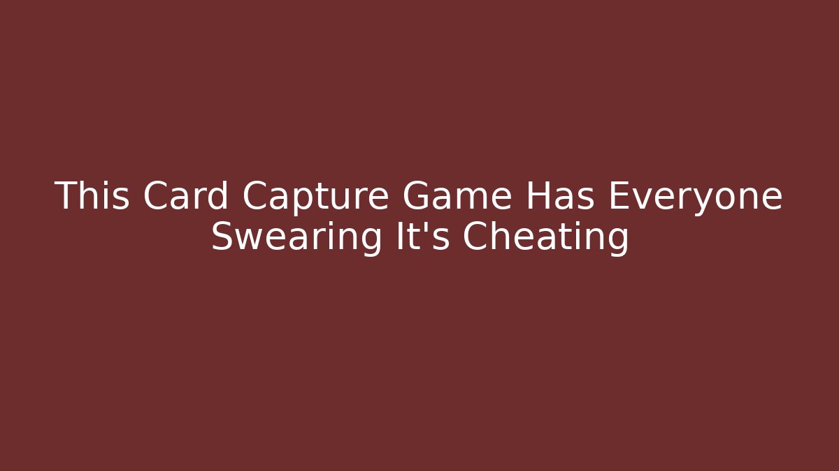 This Card Capture Game Has Everyone Swearing It's Cheating
