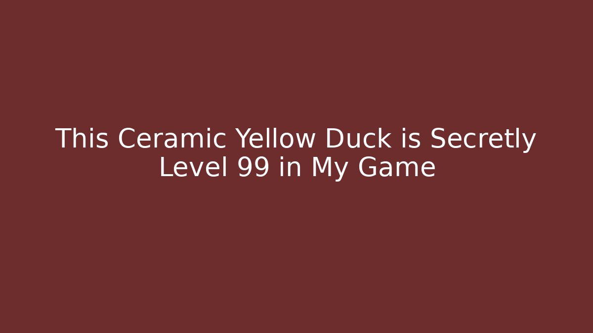 This Ceramic Yellow Duck is Secretly Level 99 in My Game