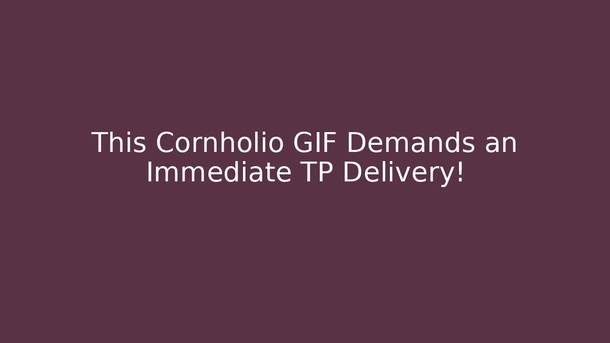 This Cornholio GIF Demands an Immediate TP Delivery!