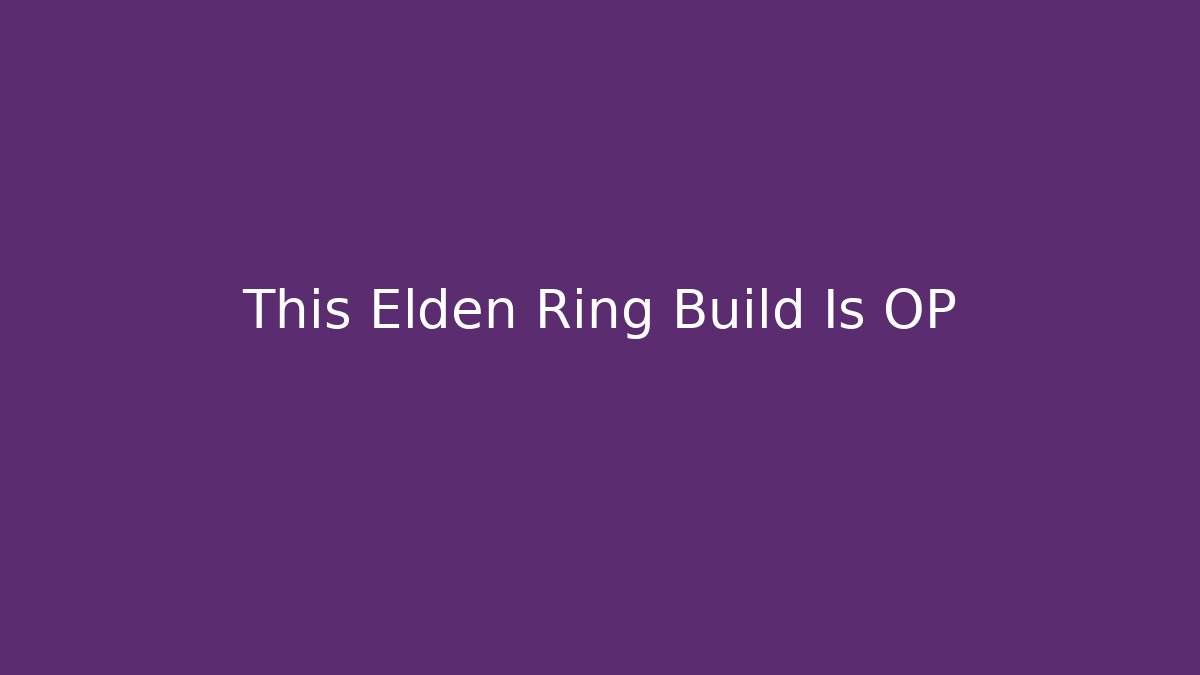 This Elden Ring Build Is OP