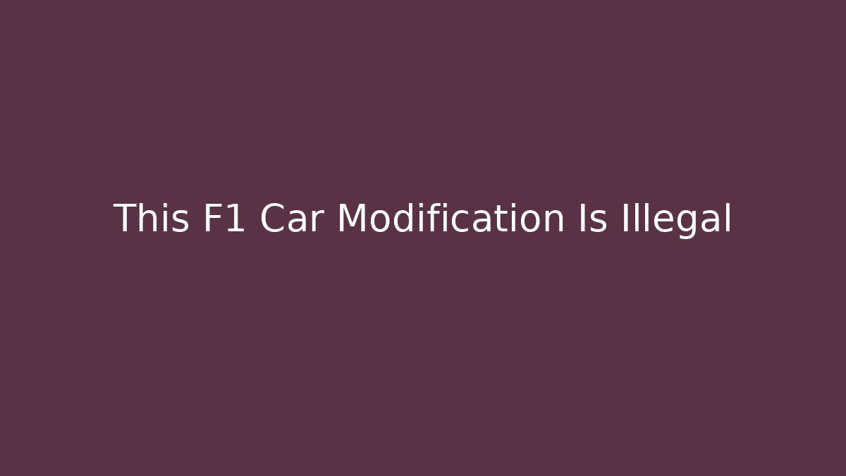 This F1 Car Modification Is Illegal
