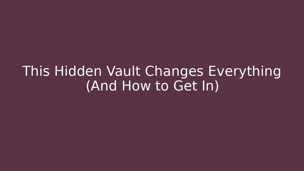 This Hidden Vault Changes Everything (And How to Get In)