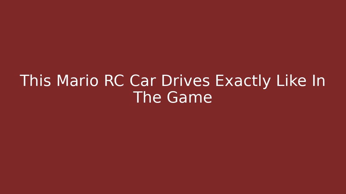 This Mario RC Car Drives Exactly Like In The Game