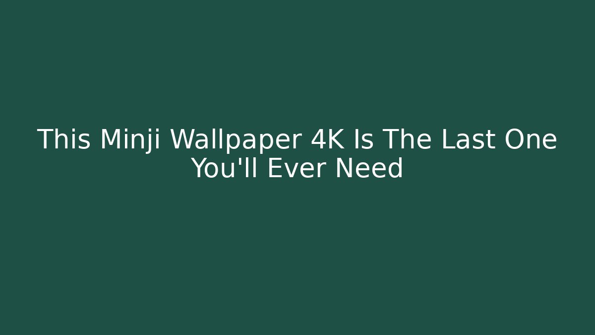 This Minji Wallpaper 4K Is The Last One You'll Ever Need