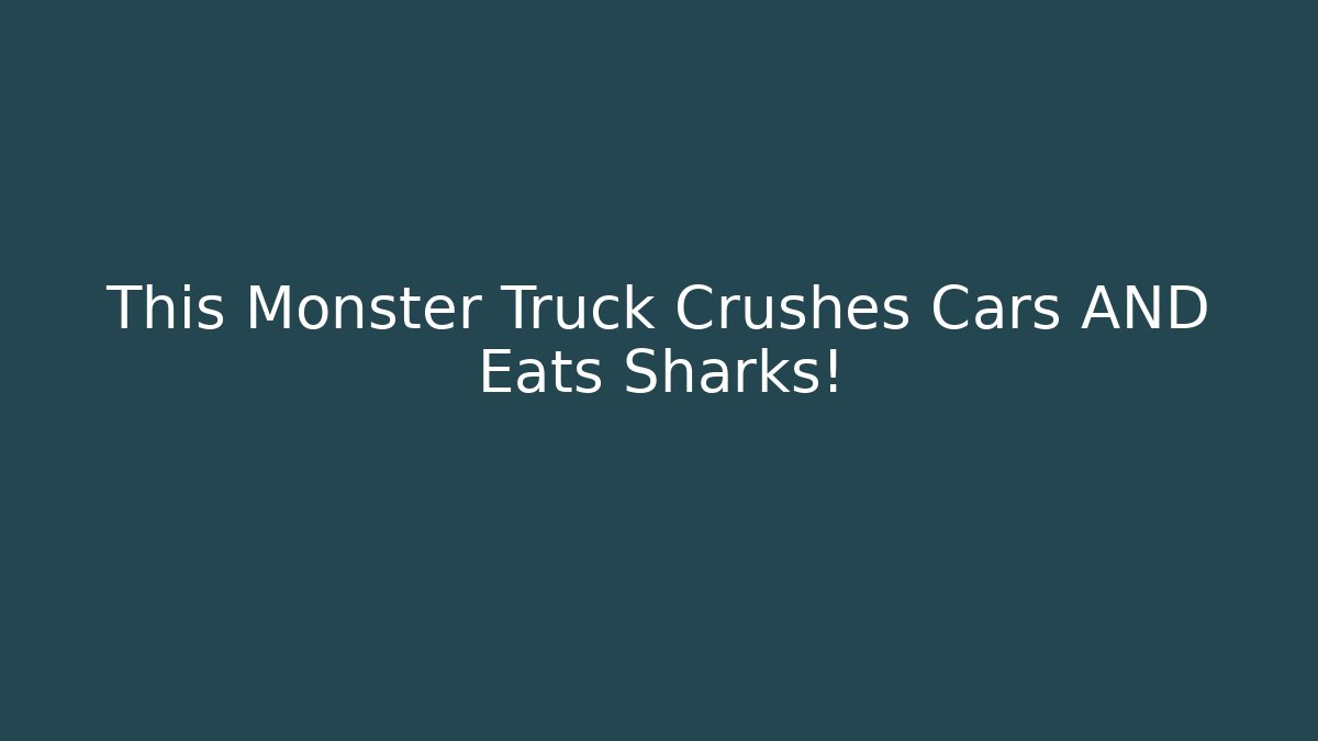 This Monster Truck Crushes Cars AND Eats Sharks!