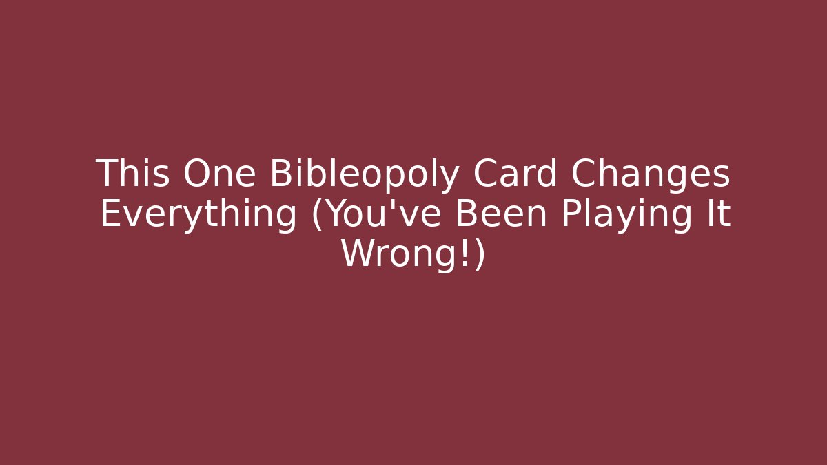 This One Bibleopoly Card Changes Everything (You've Been Playing It Wrong!)