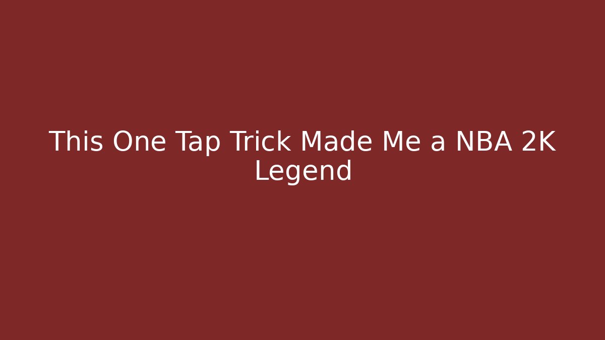 This One Tap Trick Made Me a NBA 2K Legend - The Family Holidays