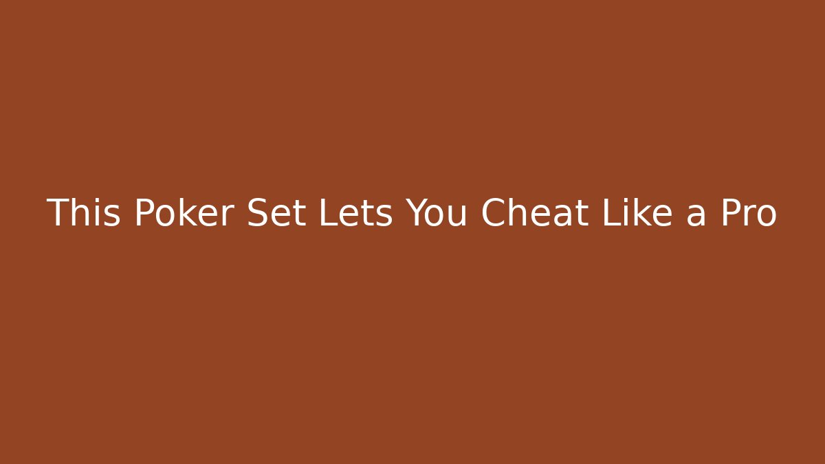 This Poker Set Lets You Cheat Like a Pro