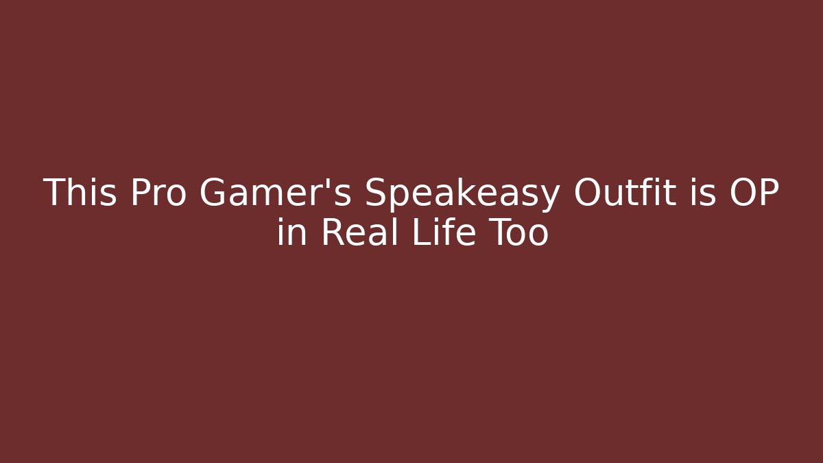 This Pro Gamer's Speakeasy Outfit is OP in Real Life Too