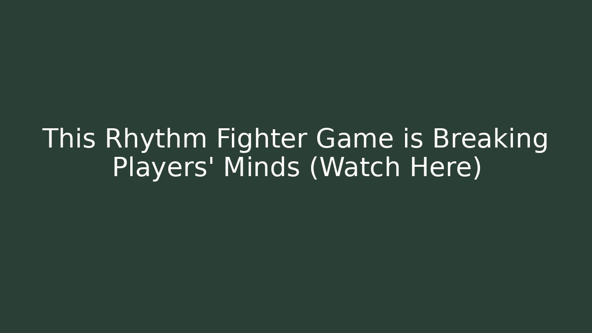 This Rhythm Fighter Game is Breaking Players’ Minds (Watch Here)