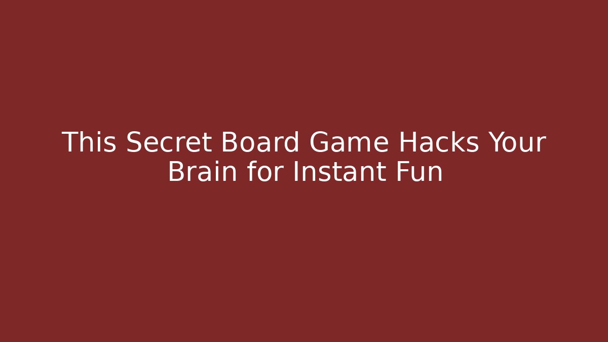 This Secret Board Game Hacks Your Brain for Instant Fun