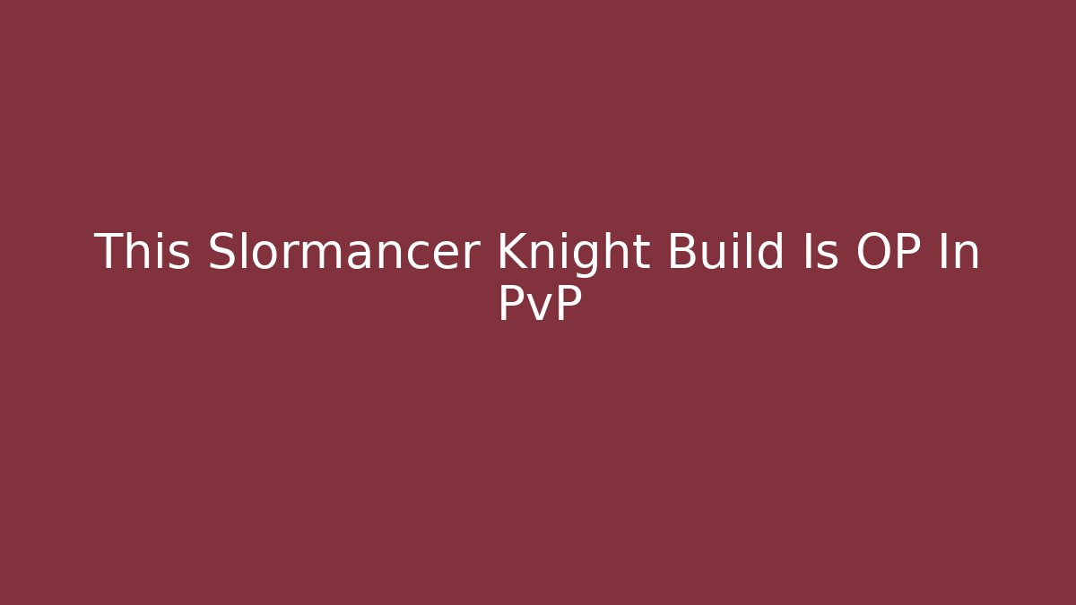 This Slormancer Knight Build Is OP In PvP