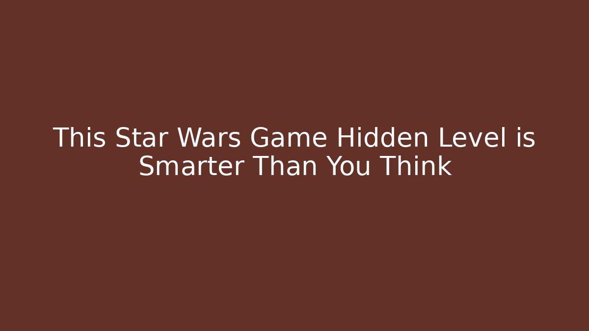 This Star Wars Game Hidden Level is Smarter Than You Think