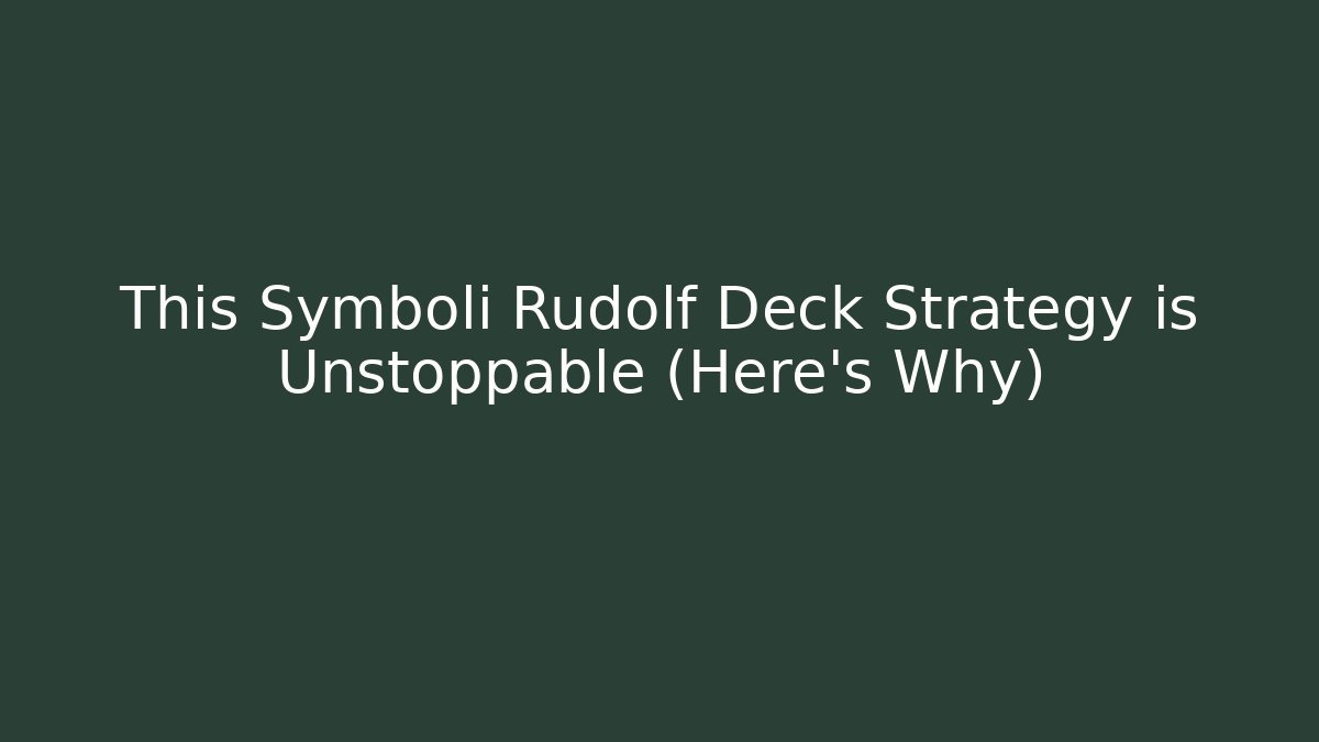 This Symboli Rudolf Deck Strategy is Unstoppable (Here's Why)