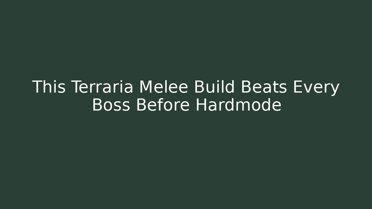 This Terraria Melee Build Beats Every Boss Before Hardmode