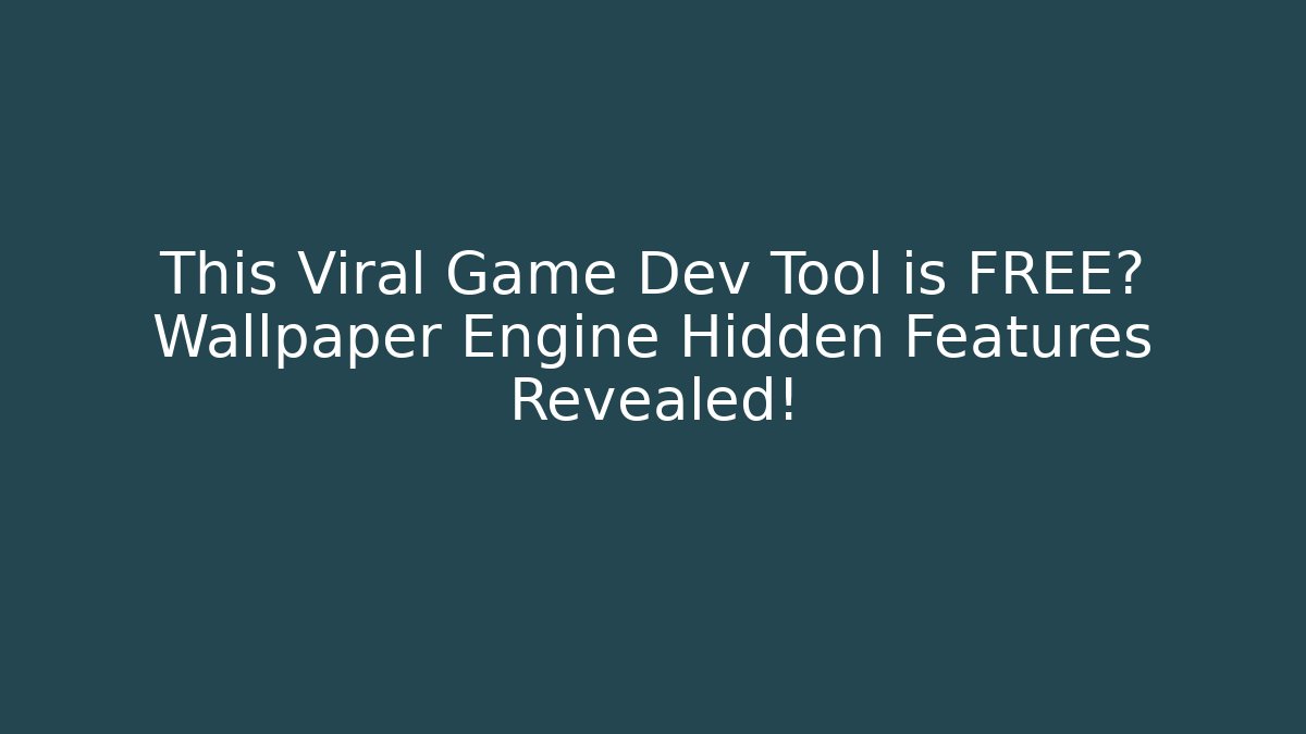 This Viral Game Dev Tool is FREE? Wallpaper Engine Hidden Features Revealed!
