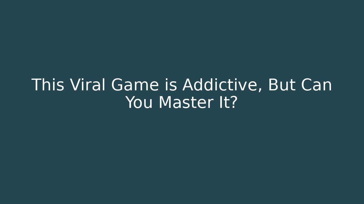 This Viral Game is Addictive, But Can You Master It?