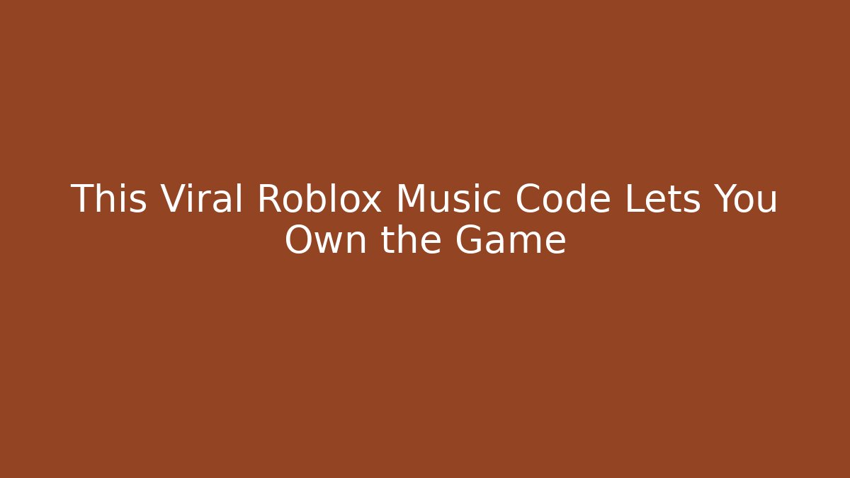 This Viral Roblox Music Code Lets You Own the Game