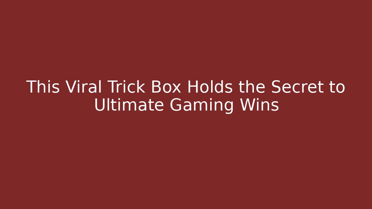 This Viral Trick Box Holds the Secret to Ultimate Gaming Wins