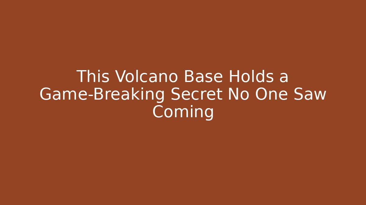 This Volcano Base Holds a Game-Breaking Secret No One Saw Coming
