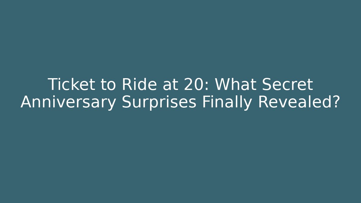 Ticket to Ride at 20: What Secret Anniversary Surprises Finally Revealed?