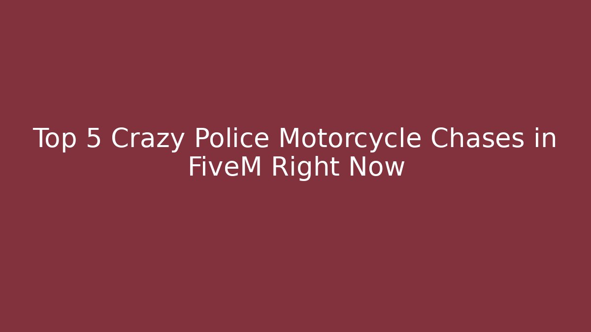 Top 5 Crazy Police Motorcycle Chases in FiveM Right Now