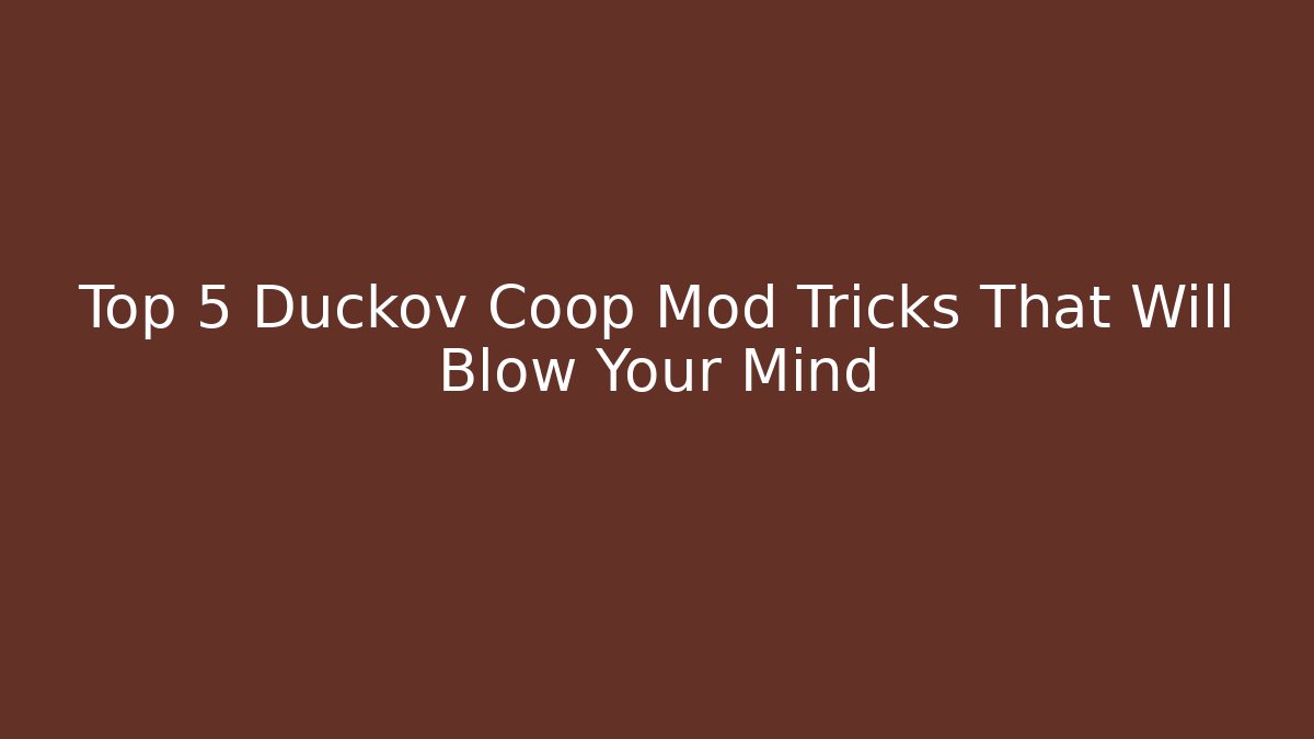 Top 5 Duckov Coop Mod Tricks That Will Blow Your Mind