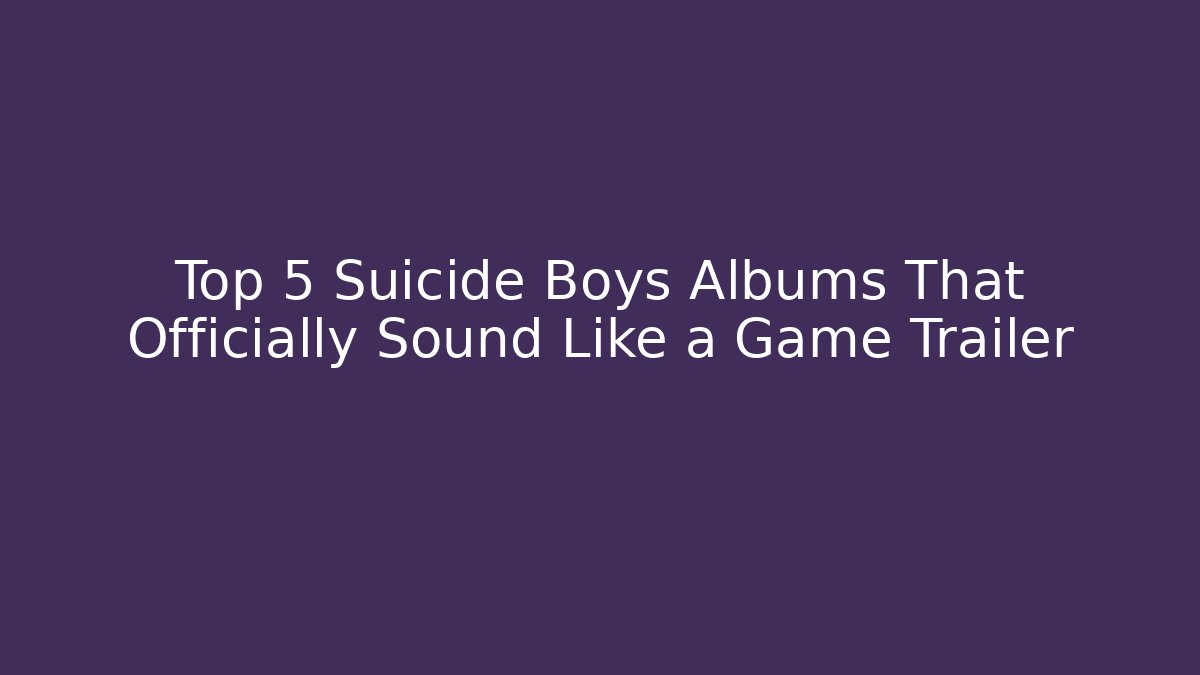 Top 5 Suicide Boys Albums That Officially Sound Like a Game Trailer