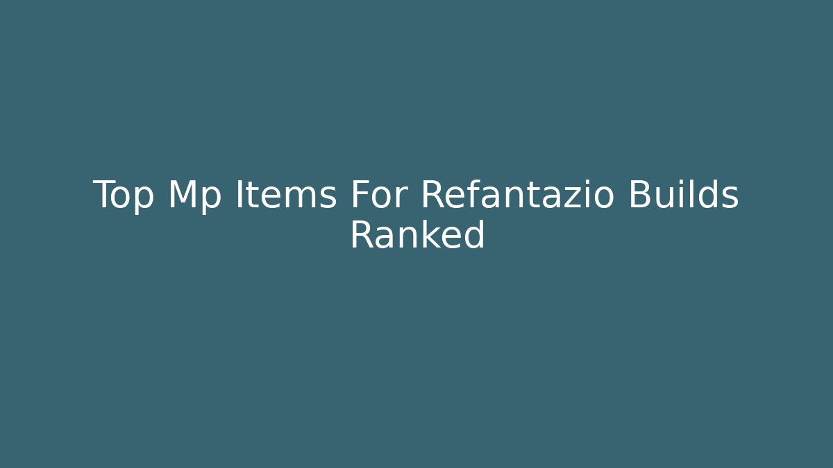 Top Mp Items For Refantazio Builds Ranked - The Family Holidays