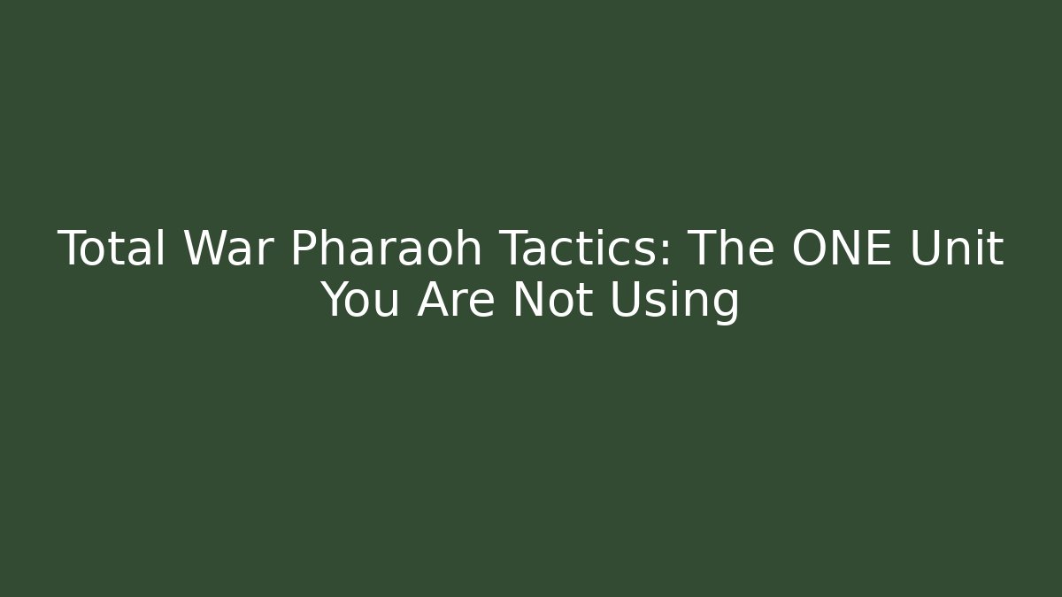 Total War Pharaoh Tactics: The ONE Unit You Are Not Using