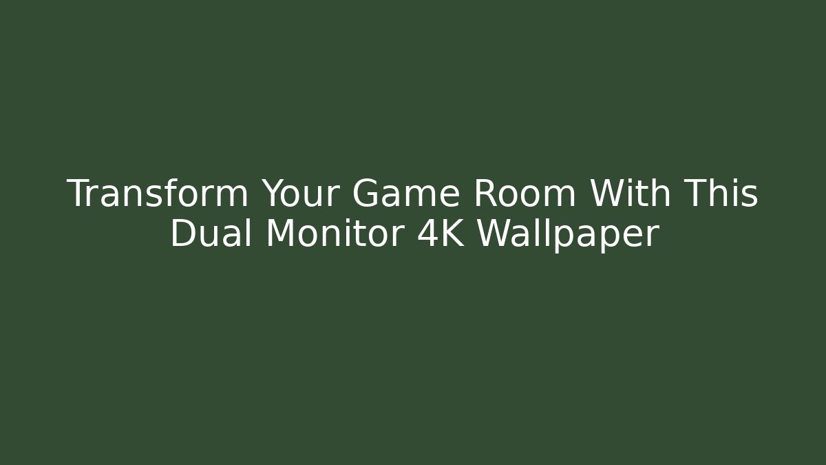 Transform Your Game Room With This Dual Monitor 4K Wallpaper