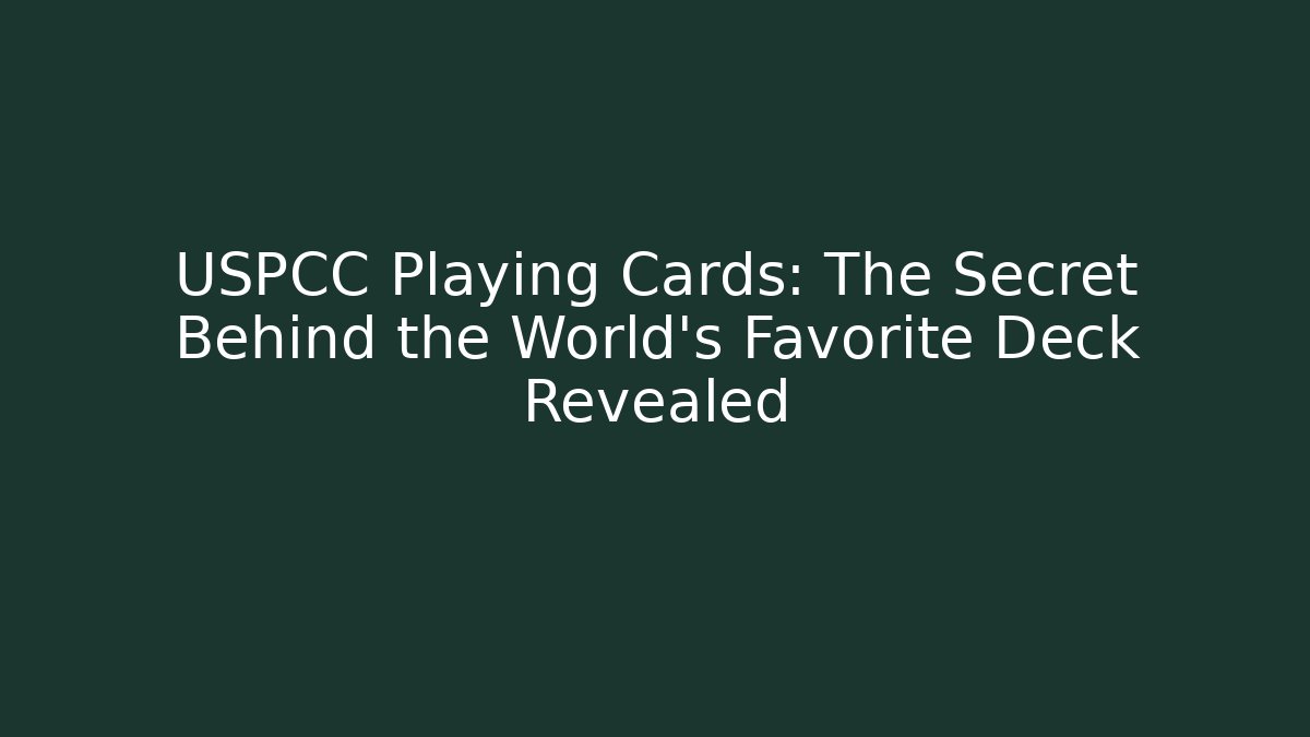 USPCC Playing Cards: The Secret Behind the World's Favorite Deck Revealed