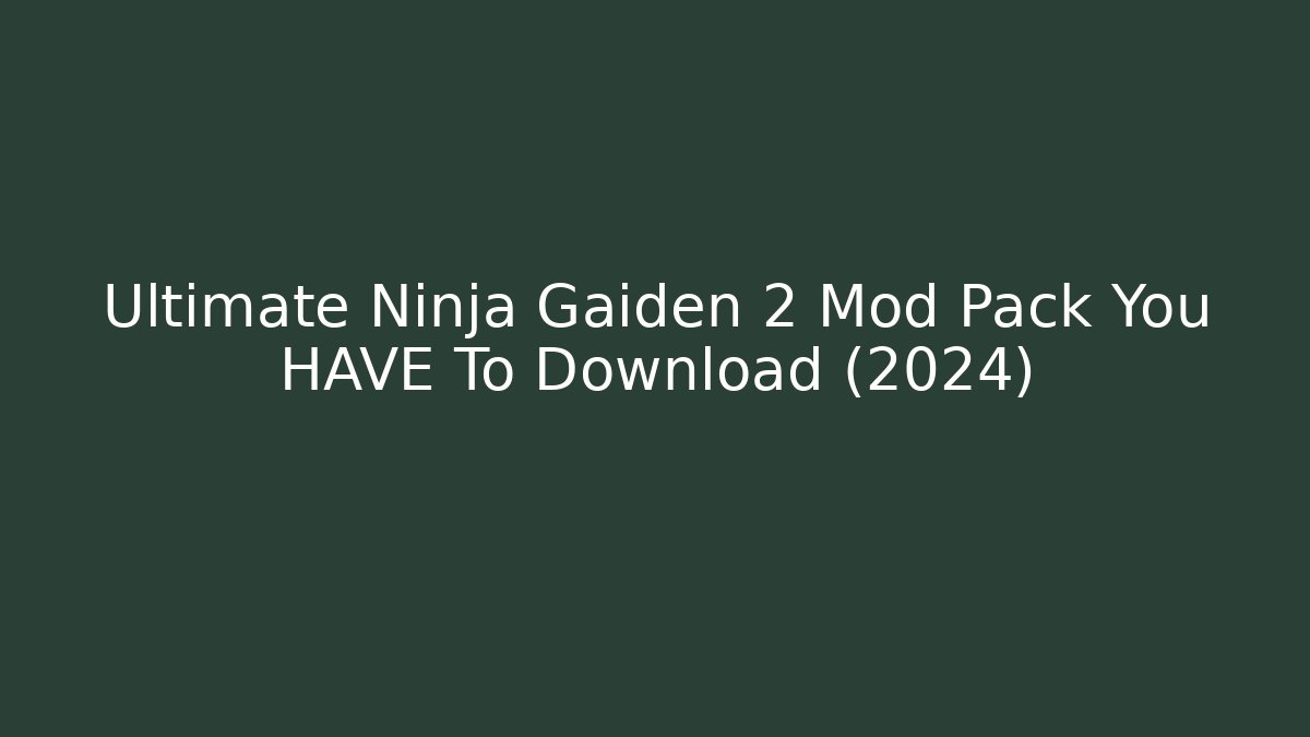 Ultimate Ninja Gaiden 2 Mod Pack You HAVE To Download (2024)