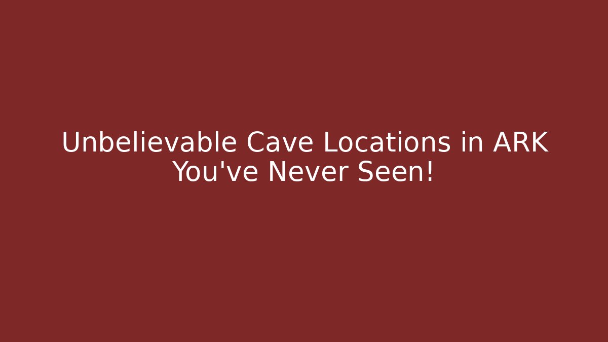 Unbelievable Cave Locations in ARK You’ve Never Seen!