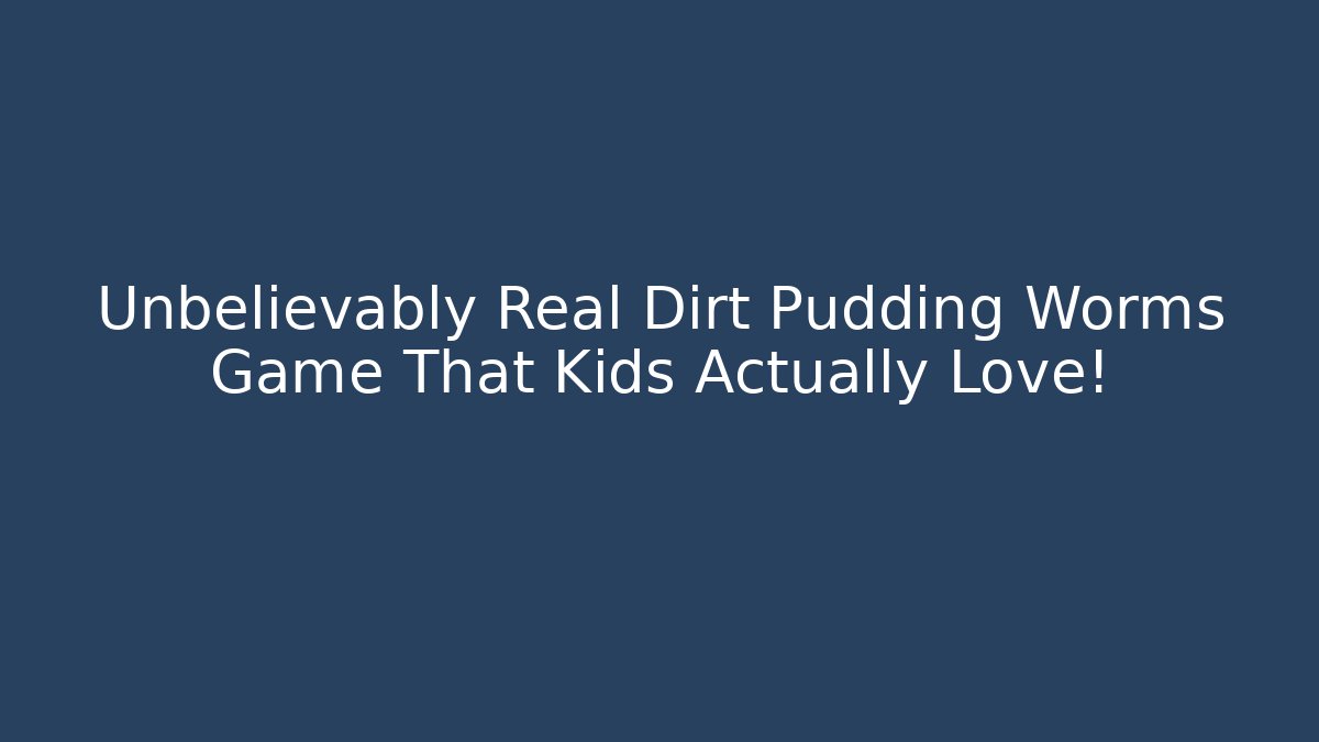 Unbelievably Real Dirt Pudding Worms Game That Kids Actually Love!
