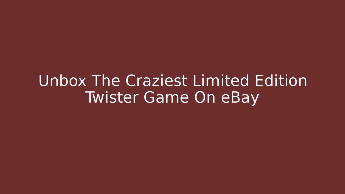 Unbox The Craziest Limited Edition Twister Game On eBay