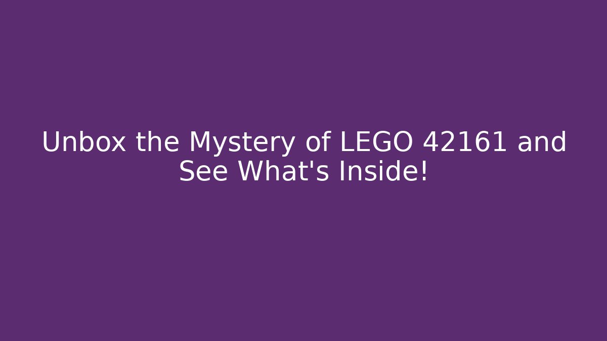 Unbox the Mystery of LEGO 42161 and See What's Inside! - The Family Holidays