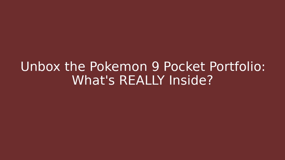 Unbox the Pokémon 9 Pocket Portfolio: What’s REALLY Inside? - The Family Holidays