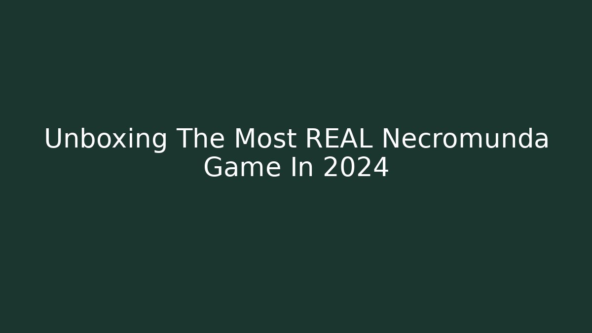 Unboxing The Most REAL Necromunda Game In 2024