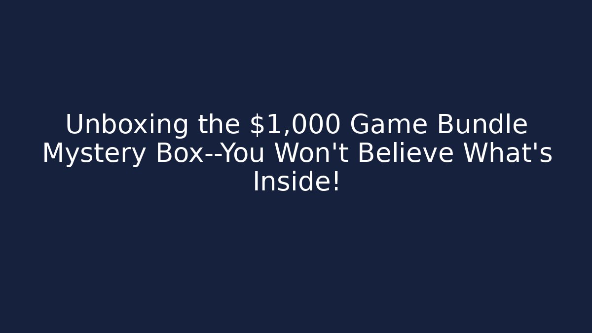 Unboxing the $1,000 Game Bundle Mystery Box—You Won't Believe What's Inside!