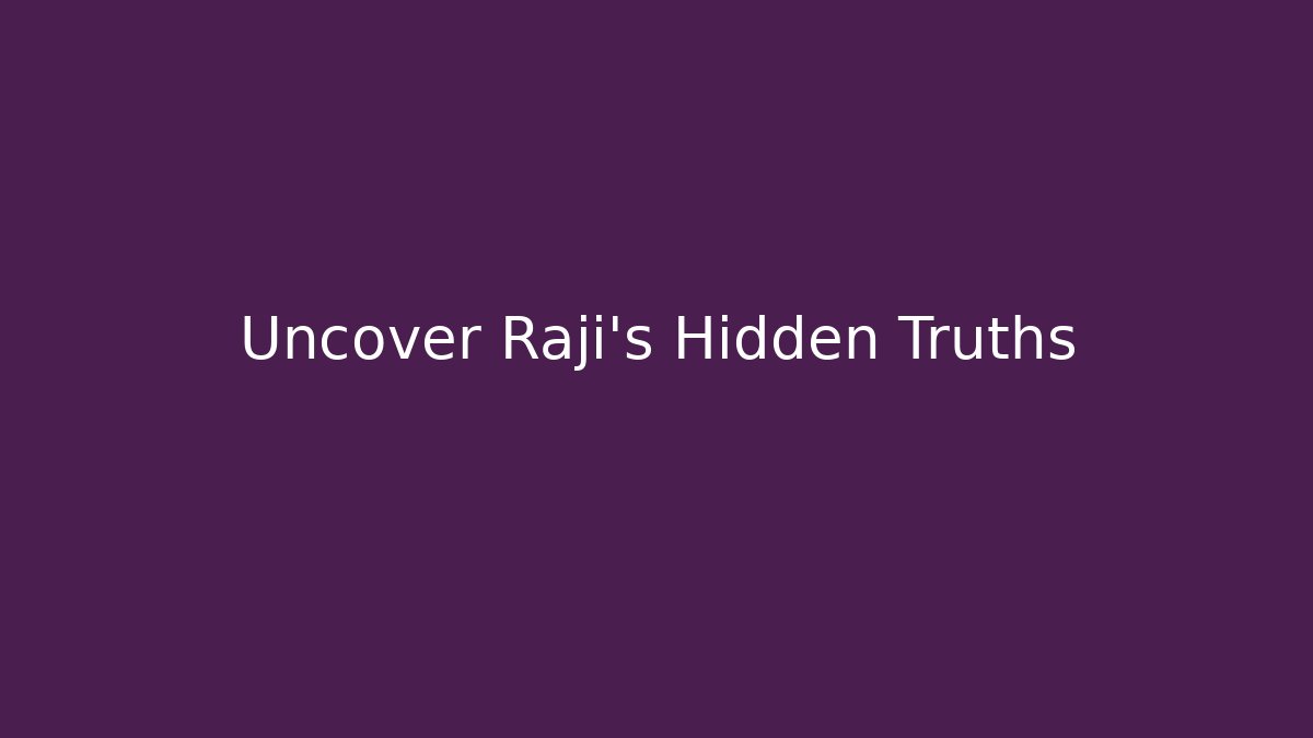 Uncover Raji's Hidden Truths