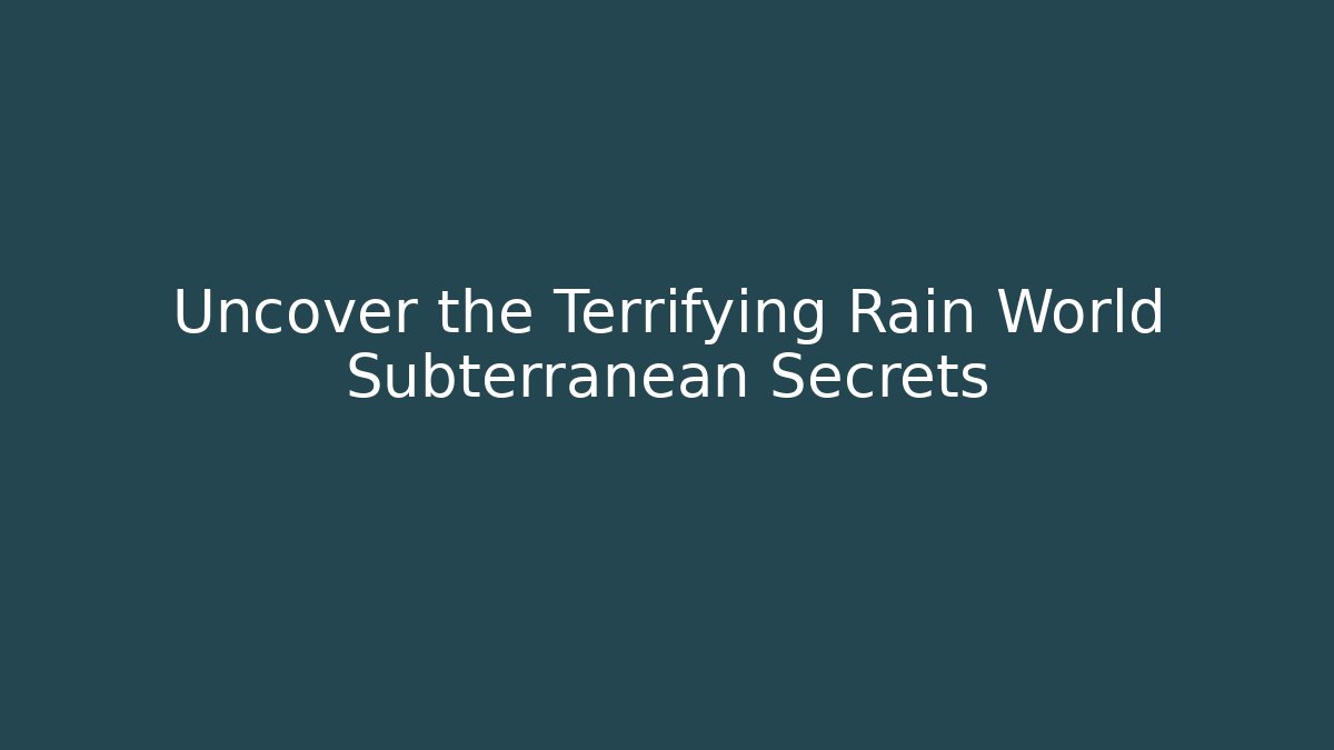 Uncover the Terrifying Rain World Subterranean Secrets