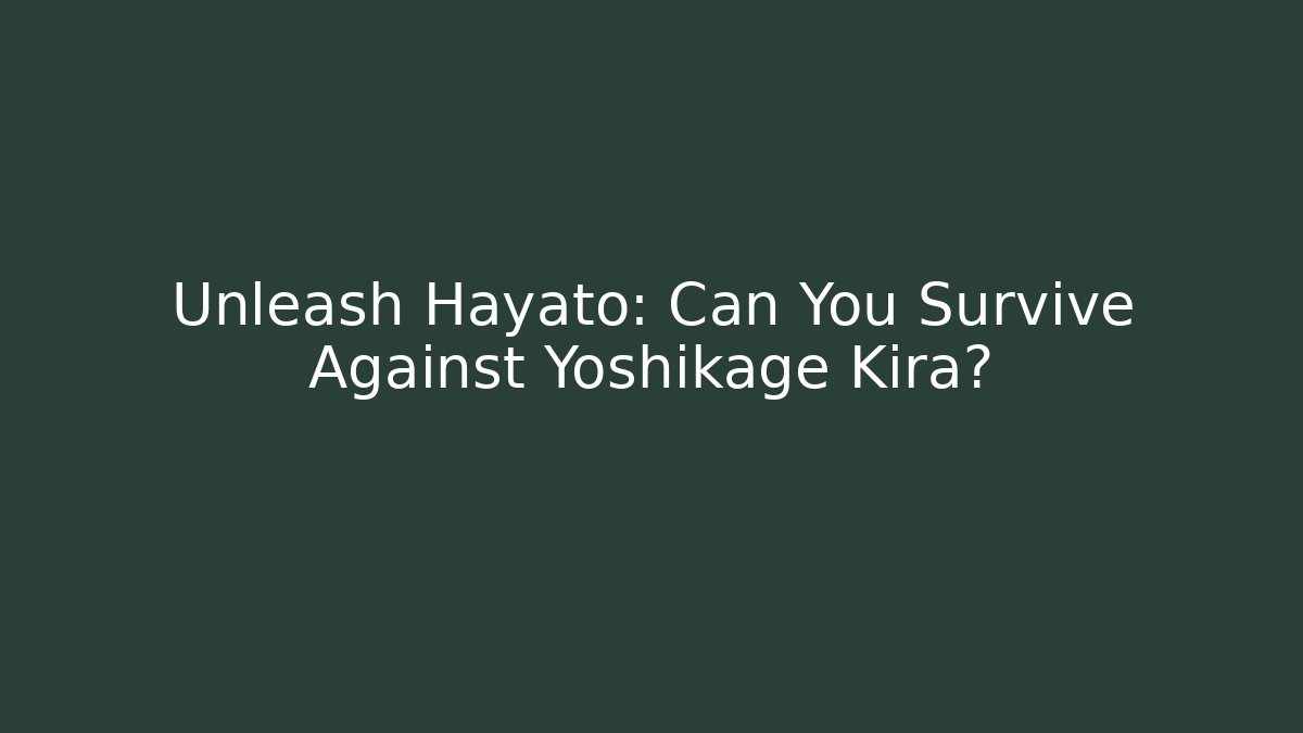 Unleash Hayato: Can You Survive Against Yoshikage Kira?