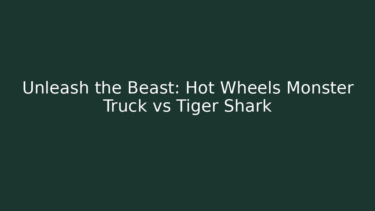 Unleash the Beast: Hot Wheels Monster Truck vs Tiger Shark
