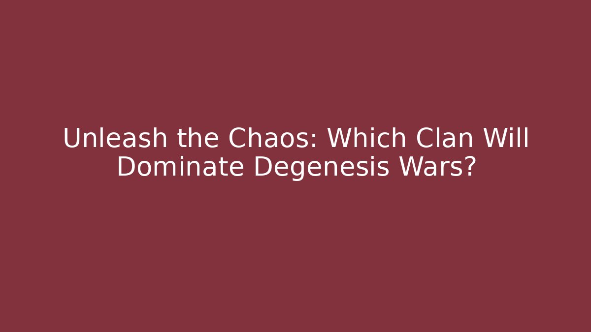 Unleash the Chaos: Which Clan Will Dominate Degenesis Wars?