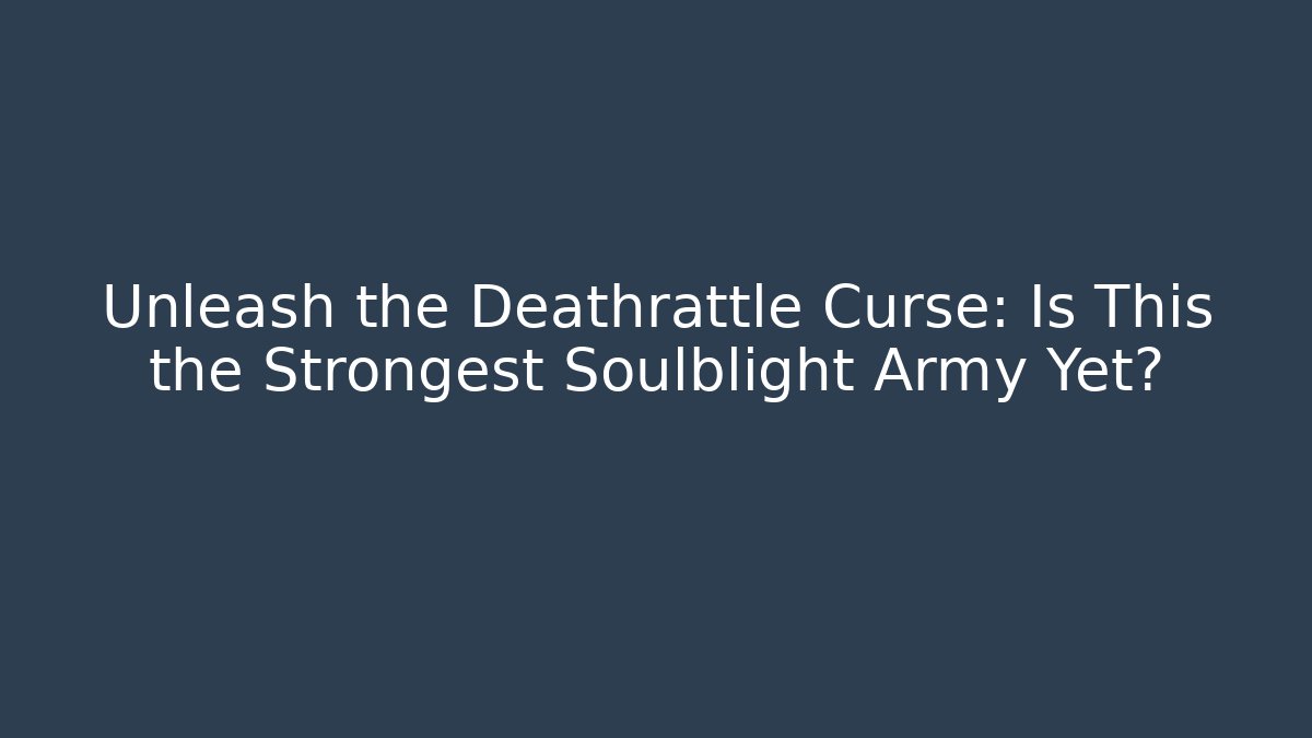 Unleash the Deathrattle Curse: Is This the Strongest Soulblight Army Yet?