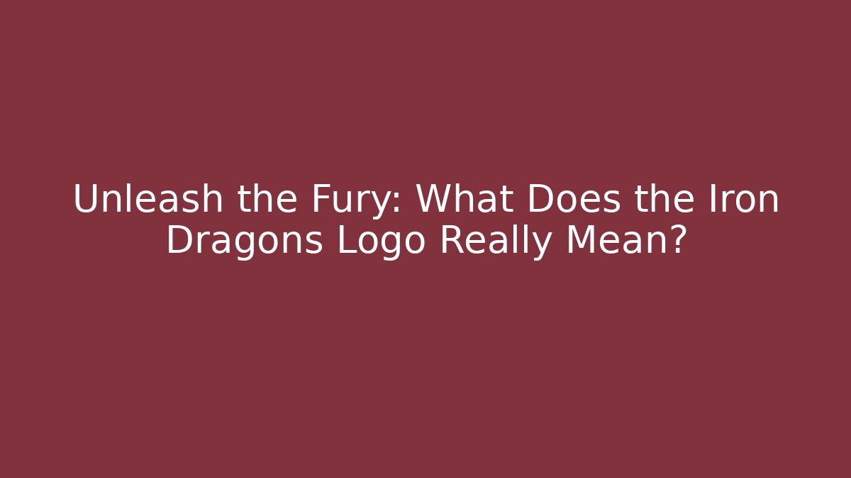 Unleash the Fury: What Does the Iron Dragons Logo Really Mean?
