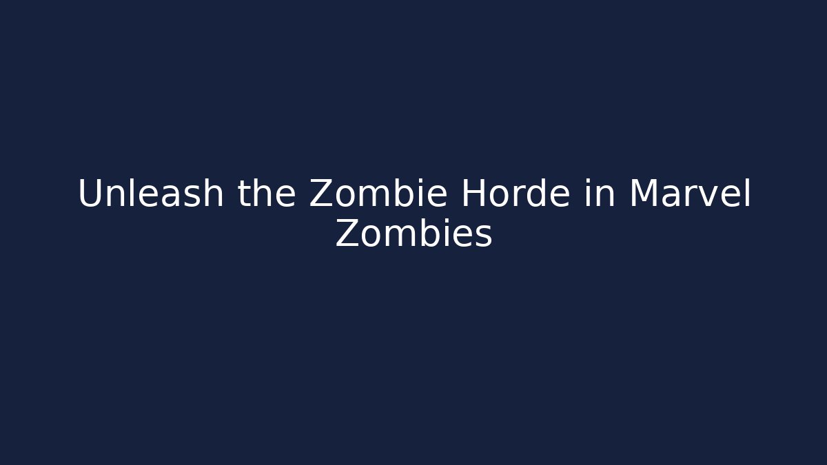 Unleash the Zombie Horde in Marvel Zombies - The Family Holidays