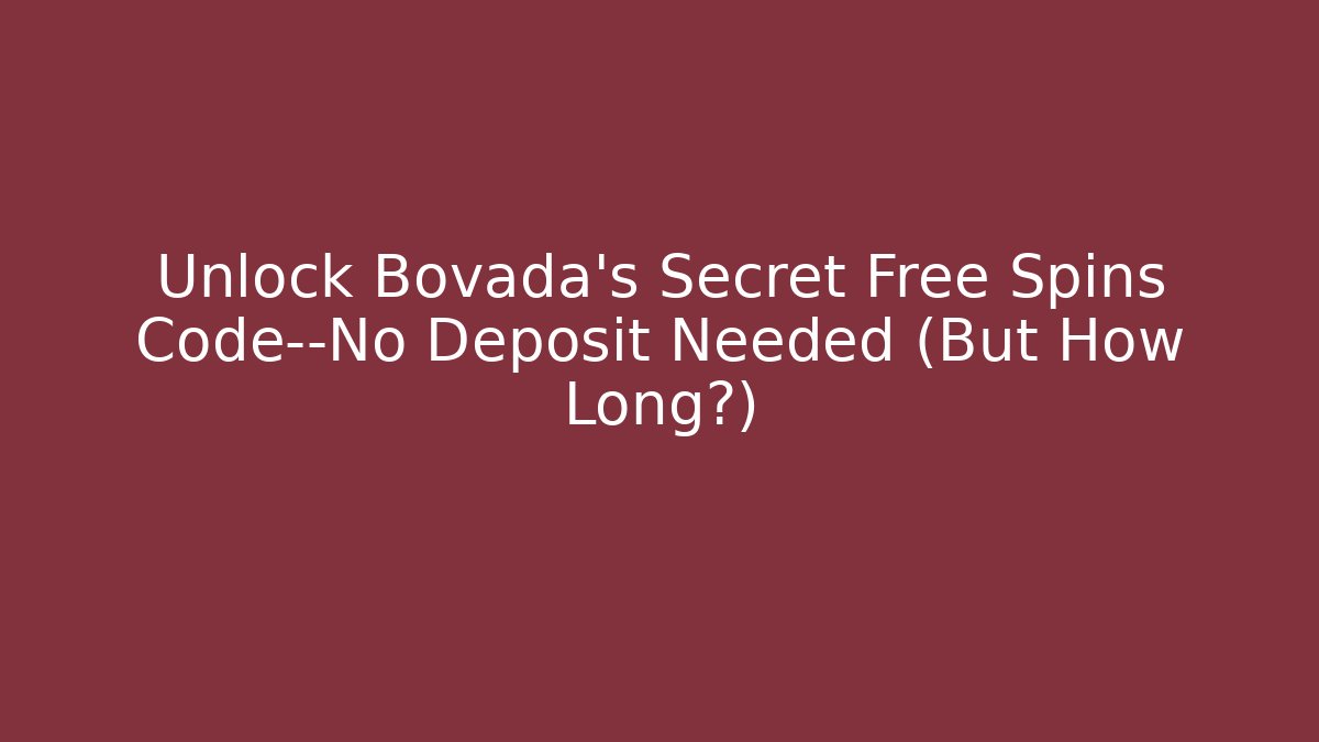 Unlock Bovada's Secret Free Spins Code—No Deposit Needed (But How Long?) - The Family Holidays